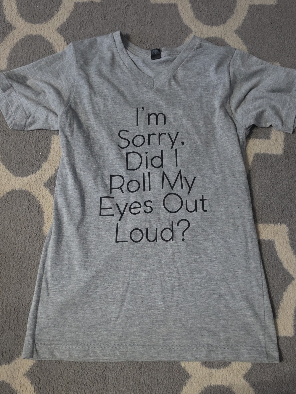 Gray Graphic Tee "I'm Sorry, Did I Roll My Eyes Out Loud?"